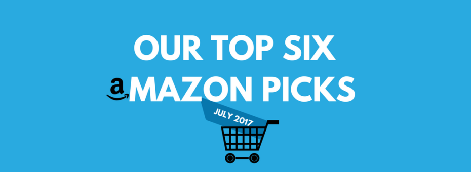 white text on a blue background that says "our top six amazon picks" with the a in "amazon" replaced with the amazon logo. below it is a shoppnig car with a trapezoidal shape in dark blue, with white text that reads "july 2017"